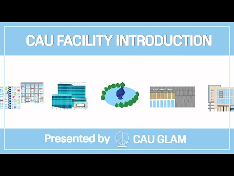 [CAU GLAM 11th] 중앙대 시설물 소개 l CAU Facility Introduction
